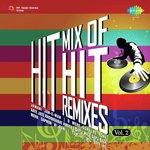 Hit Mix Of Hit Remixes Vol 2 - Amey Date Song Download